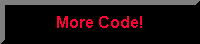 More Code