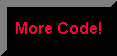 More Code!
